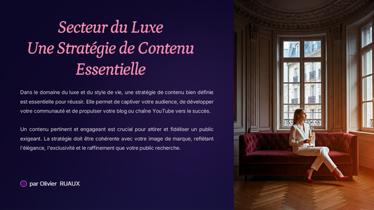 Secteur du Luxe une Stratégie de Contenu Essentielle