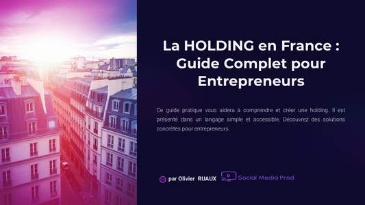 La HOLDING en France : Guide Complet pour Entrepreneurs